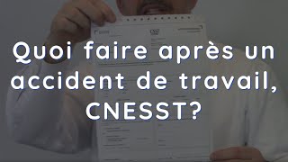 Quoi faire après un accident de travail CNESST [upl. by Ofloda]