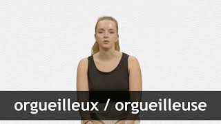 How to pronounce ORGUEILLEUX  ORGUEILLEUSE in French [upl. by Cynara]