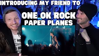 Introducing My Friend to  ONE OK ROCK  Paper Plane Live [upl. by Nahij954]