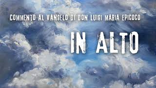 Don Luigi Maria Epicoco  Commento al Vangelo dellAscensione 2018 anno B [upl. by Hobie]