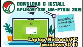 Cara Download amp Install Aplikasi Ujian SSE UMPTKIN 20212022 pada LaptopPCWindows [upl. by Nirrol]