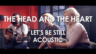 The Head And The Heart  Lets Be Still  Acoustic  Live in Paris [upl. by Sculley]