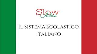 Il Sistema Scolastico Italiano  The Italian School System  SlowItalian [upl. by Ennyleuqcaj]