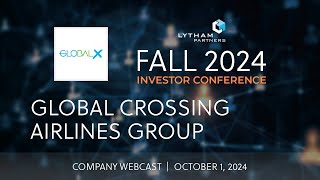 Global Crossing Airlines Group Company Webcast  Lytham Partners Fall 2024 Investor Conference [upl. by Repotsirhc]