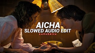 Aicha Bgm  Slowed Edit Audio  LoVsEdits  No Copyright [upl. by Eelaroc]