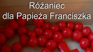 Różaniec dla Papieża Franciszka [upl. by Leihcey]