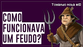 Como o feudalismo funcionava  Tomando Nota 10 [upl. by Bashemath]