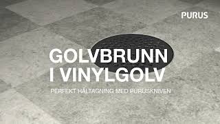 Golvbrunn i vinylgolv – Perfekt håltagning med Puruskniven [upl. by Dwain]