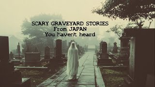 TRUE DISTUBRING GRAVEYARD STORIES from Japan you havent heard scarystories horrorstories [upl. by Adorl195]