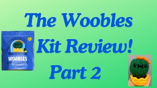 The Woobles crochet kit review part 2 [upl. by Gupta]