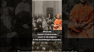 What did Swami Vivekananda teach to all religions in the World Religion Assembly shortsfeed [upl. by Nareik]