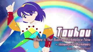 Touhou  Where Is That Bustling Marketplace Now  Immemorial Marketeers Remix by NyxTheShield [upl. by Malory]