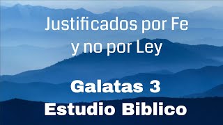 Galatas 3  Justificados por Fe y no por Ley fé jesus dios [upl. by Swinton756]