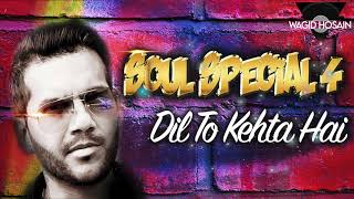 Dil To Kehta Hai  Oemar Wagid Hosain Soul Special 4 by Afsal Jahanghier [upl. by Laekcim]