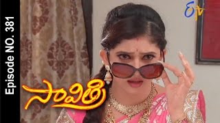 Savithri  22nd June 2016 సావిత్రి – Full Episode No 381 [upl. by Kensell]