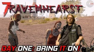 Day One Bring It On  Ravenhearst MOD  7 Days To Die Gameplay  EP 1 [upl. by Keiko749]