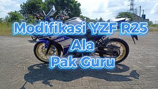 Review Modifikasi Yamaha YZF R25 Ala Pak Guru [upl. by Nona6]