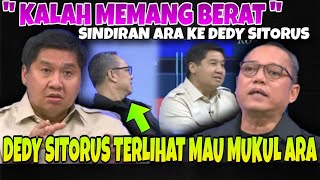 DIPERMALUKAN DEDY SITORUS TERLIHAT PENGEN PUKUL ARA  DEDY NUDUH CURANG CURANG TAPI DIBUNGKAM ARA [upl. by Heidy]