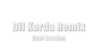 GUBI SANDHU  DIL KARDA REMIX [upl. by Silvia]