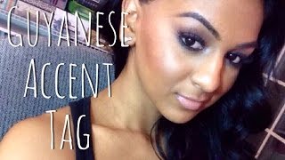 TAG  MY GUYANESE ACCENT [upl. by Enerod]