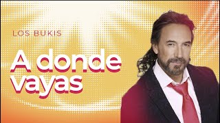 Los Bukis  A donde vayas  Lyric video [upl. by Egbert]