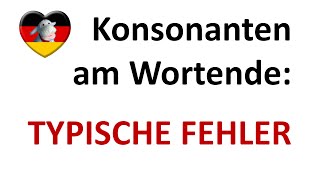 Deutsch lernen Aussprache von Konsonanten am Wortende typische Fehler [upl. by Nongim]