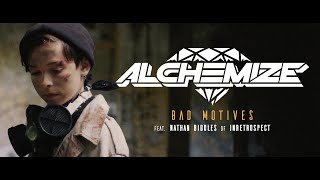 Alchemize  Bad Motives feat Nathan Biddles of InRetrospect [upl. by Eimat476]