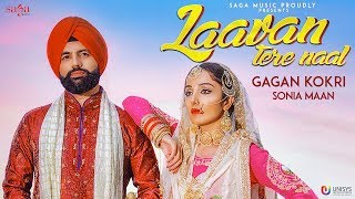 Laavan Tere Naal  Gagan Kokri Ft Sonia Mann  Sukh Sanghera  New Punjabi Songs 2018  Saga Music [upl. by Trevar]