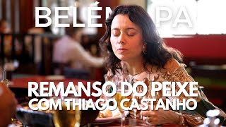 Daniela Filomeno e Thiago Castanho no Remanso do Peixe Um Banquete Paraense [upl. by Kruger]