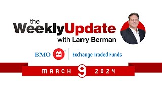 Weekly Update with Larry Berman  March 9 2024 [upl. by Corso]