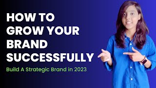 How to Grow Your Brand  Build a Strategic Brand  Branding  Social Media Marketing  Brand [upl. by Lilla884]