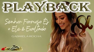 Playback Formoso És  Ele é Exaltado  Gabriela Rocha Tom Original [upl. by Ainej]