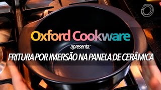 Oxford Cookware  Fritura por imersão na panela de cerâmica [upl. by Licec448]