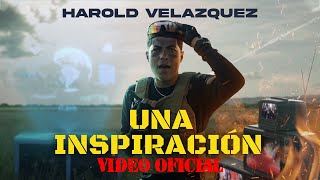 Harold Velazquez  Una Inspiración Video Oficial [upl. by Anol]