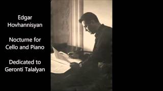 Edgar Hovhannisyan Nocturne for Cello and Piano dedicated to Geronti Talalyan [upl. by Assena631]