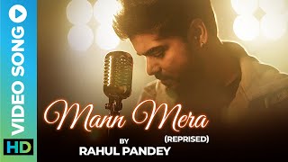 Mann Mera Reprised  Rahul Pandey  Bollywood Cover Song  Table No 21  Eros Now Music [upl. by Jarret]