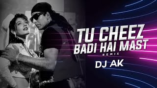 Tu Cheez Badi Hai Mast  Remix  DJ AK  Mohra  Akshay Kumar  Raveena Tandon  VDJ Sarfraz [upl. by Gertruda254]