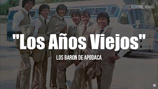 Los Barón De Apodaca  Los Años Viejos LETRA [upl. by Aneelehs763]