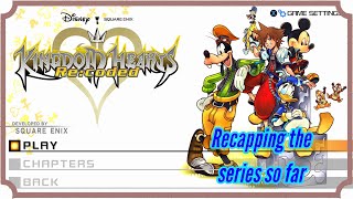 KINGDOM HEARTS Recoded Recapping the series so far Spoiler Alert [upl. by Leirbag]