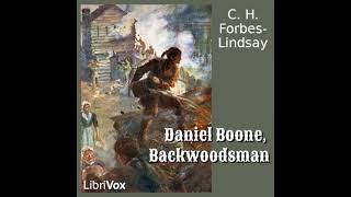 Daniel Boone Backwoodsman by C H ForbesLindsay read by Various  Full Audio Book [upl. by Diaz209]