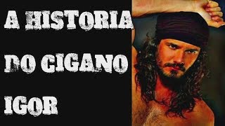 A HISTORIA DO CIGANO IGOR [upl. by Enimrej858]