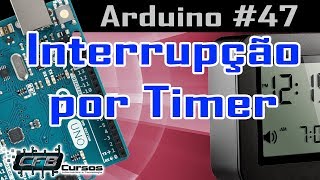 Interrupção por Timer  Curso de Arduino 47 [upl. by Flam]