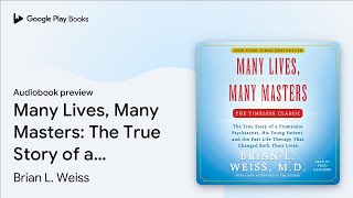 Many Lives Many Masters The True Story of a… by Brian L Weiss · Audiobook preview [upl. by Linskey]