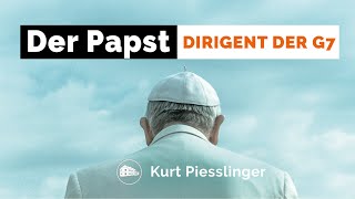 Der Papst  Dirigent der G7  Kurt Piesslinger [upl. by Aihsenor]