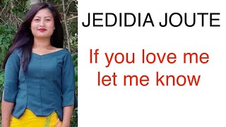 JEDIDIA JOUTE  IF YOU LOVE ME LET ME KNOW [upl. by Naelcm]