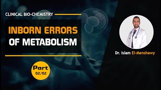 Inborn errors of Metabolism I Part 2 [upl. by Selinda975]