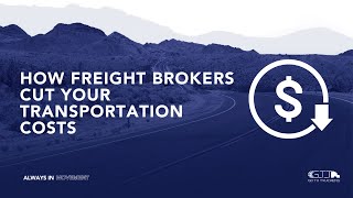 How Freight Brokers Cut Your Transportation Costs [upl. by Eldrida]