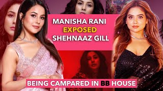 Manisha Rani Exposed  Shehnaaz Gill Talked About Being Compared In Bigg Boss [upl. by Enaitsirk]