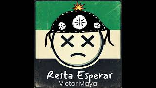 Resta Esperar  Victor Maya Prod KarnyXnoBeat [upl. by Colly969]