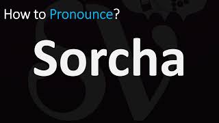 How to Pronounce Sorcha Irish Name [upl. by Illib]